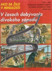 v casoch dobyvania divokeho zapadu