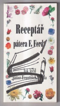 receptar patera f ferdy – jak lecil pater frantisek ferda