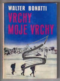 vrchy moje vrchy – bonatti