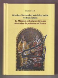 60 rokov slovenskej katolickej misie vo francuzsku- toth
