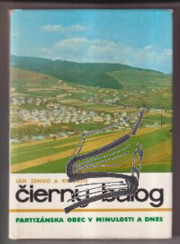 cierny balog – partizanska obec v minulosti a dnes