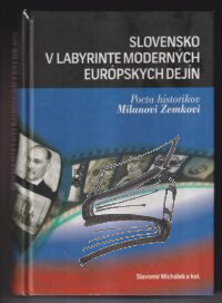 slovensko v labyrinte modernych europskych dejin – pocta milanovi zemkovi