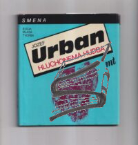 hluchonema hudba – jozef urban – 1989 – smena – prve vydanie