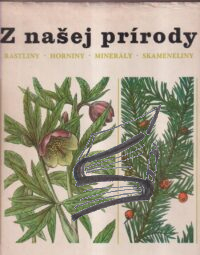 z nasej prirody – rastliny horniny mineraly skameneliny