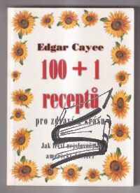 100 + 1 receptu pro zdravi a krasu – cayce