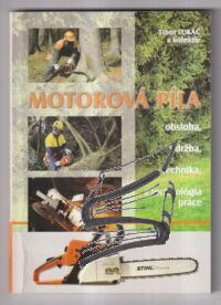 motorova pila – obsluha udrzba technika a technologia prace