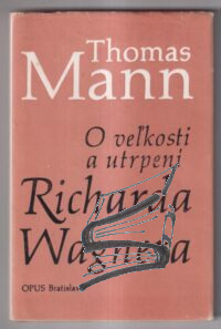 o velkosti a utrpeni richarda wagnera