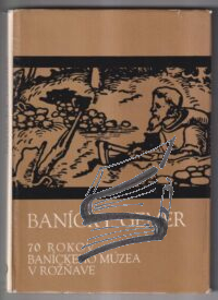 banicky gemer – 70 rokov banickeho muzea v roznave