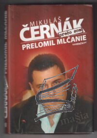 cernak – preco som prelomil mlcanie cernak – preco som prelomil mlcanie