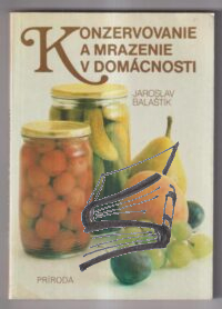 konzervovanie a mrazenie v domacnosti konzervovanie a mrazenie v domacnosti