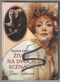 zivot na dvoch scenach – elena kittnarova
